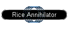 Rice Annihilator