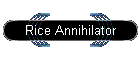 Rice Annihilator