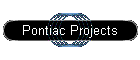 Pontiac Projects